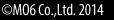 ©MO6 Co.,Ltd 2014