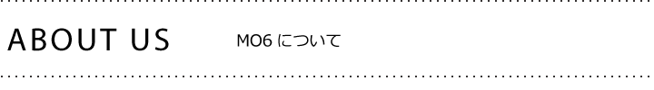 MO6について
